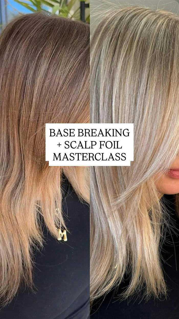 Mastering the Base Break + Scalp Foil with Heather Ferguson
